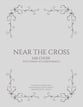 Near the Cross SAB choral sheet music cover
